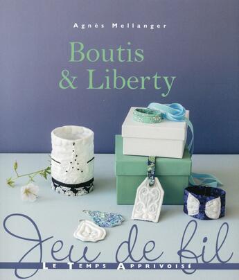 Couverture du livre « Boutis & liberty » de Agnes Mellanger aux éditions Le Temps Apprivoise