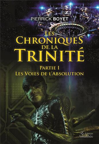 Couverture du livre « Les chroniques de la trinité Tome 1 ; les voies de l'absolution » de Pierrick Boyet aux éditions Amalthee