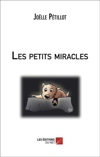 Couverture du livre « Les petits miracles » de Joelle Petillot aux éditions Editions Du Net