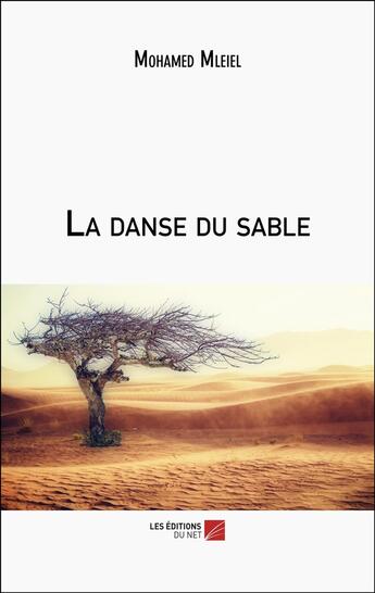 Couverture du livre « La danse du sable » de Mohamed Mleiel aux éditions Editions Du Net