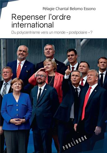 Couverture du livre « Repenser l'ordre international ; du polycentrisme vers un monde « postpolaire » ? » de Pelagie Chantal Belomo Essono aux éditions Publibook