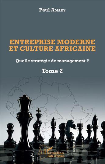 Couverture du livre « Entreprise moderne et culture africaine t.2 ; quelle stratégie de management ? » de Amary Paul aux éditions L'harmattan