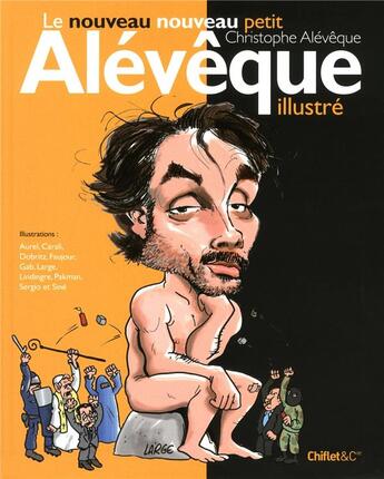 Couverture du livre « Le nouveau nouveau petit Alévêque illustré » de Christophe Aleveque aux éditions Chiflet