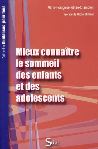 Couverture du livre « Mieux connaitre le sommeil des enfants et desadolescents » de Mateo-Champion aux éditions Solal