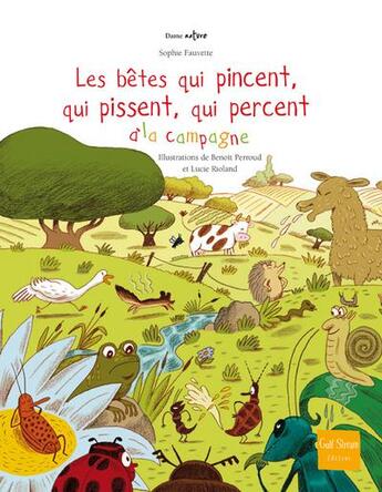 Couverture du livre « Les bêtes qui pincent, qui pissent, qui percent à la campagne » de Lucie Rioland et Benoit Perroud et Sophie Fauvette aux éditions Gulf Stream