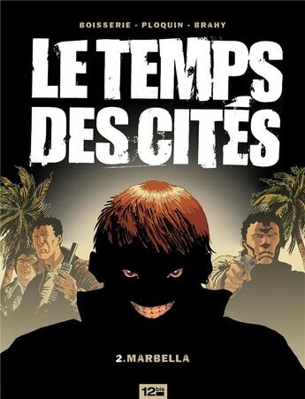 Couverture du livre « Le temps des cités Tome 2 ; Marbella » de Pierre Boisserie et Ploquin et Brahy aux éditions Glenat