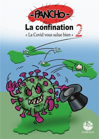 Couverture du livre « La confination saison 2 ; la Covid vous salue bien » de Pancho/. aux éditions Exbrayat