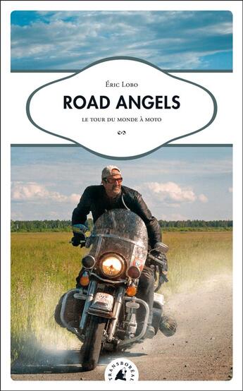 Couverture du livre « Road angels ; un tour du monde à moto » de Eric Lobo aux éditions Transboreal
