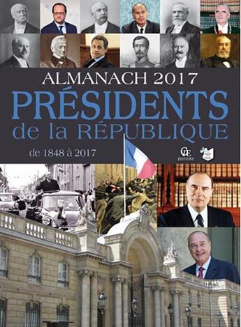 Couverture du livre « Almanach presidents de la republique de 1848 a 2017 » de  aux éditions Communication Presse Edition