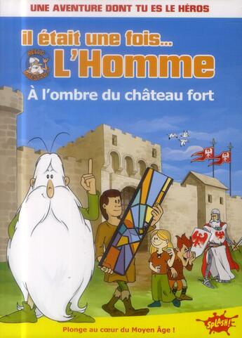 Couverture du livre « Le Moyen-Age t.2 ; aux temps des châteaux-forts » de  aux éditions Editions Splash Splash!