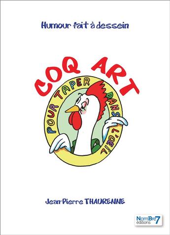 Couverture du livre « Coq'art » de Jean-Pierre Thaurenne aux éditions Nombre 7