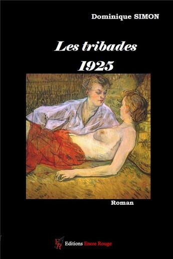 Couverture du livre « Les tribades 1925 » de Dominique Simon aux éditions Editions Encre Rouge