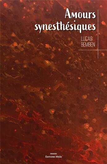 Couverture du livre « Amours synesthésiques » de Lucas Bemben aux éditions Editions Maia