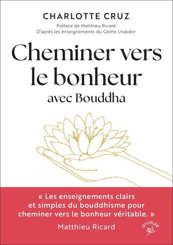 Couverture du livre « Cheminer vers le bonheur avec Bouddha » de Charlotte Cruz aux éditions Animae