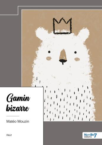 Couverture du livre « Gamin bizarre » de Mateo Mouzin aux éditions Nombre 7