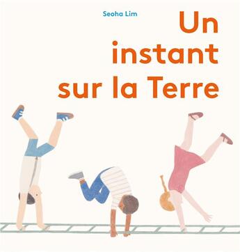 Couverture du livre « Un instant sur la terre » de Seoha Lim aux éditions La Partie