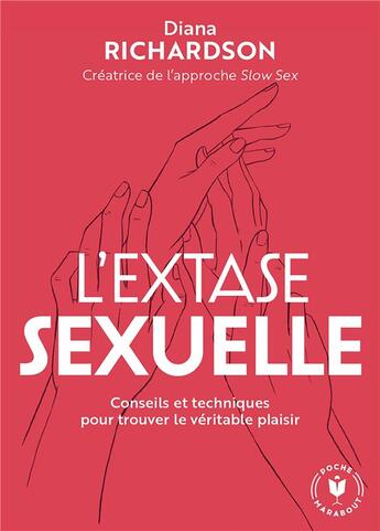 Couverture du livre « L'extase sexuelle : conseils et techniques pour trouver le véritable plaisir » de Diana Richardson aux éditions Marabout