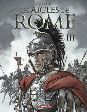 Couverture du livre « Les Aigles de Rome Tome 3 » de Enrico Marini aux éditions Dargaud