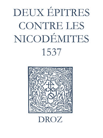 Couverture du livre « Recueil des opuscules 1566. Deux épitres contre les Nicodémites (1537) » de Laurence Vial-Bergon et Jean Calvin aux éditions Epagine