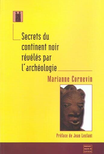 Couverture du livre « Les Secrets Du Continent Noir Reveles Par L Archeologie » de Cornevin M aux éditions Maisonneuve Larose