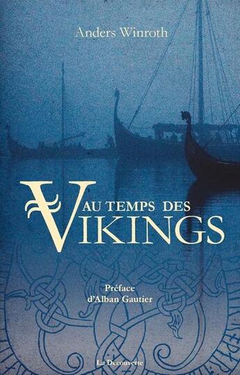 Couverture du livre « Au temps des vikings » de Anders Winroth aux éditions La Decouverte