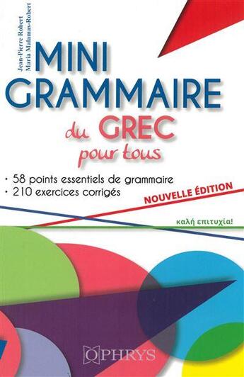 Couverture du livre « Mini grammaire du grec moderne » de Jean-Pierre Robert et Maria Malamas-Robert aux éditions Ophrys