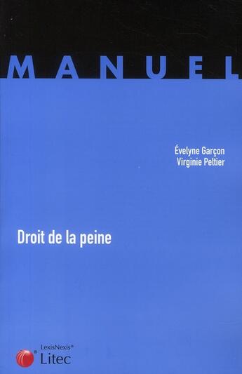 Couverture du livre « Droit de la peine » de Virginie Peltier et Evelyne Garcon aux éditions Lexisnexis