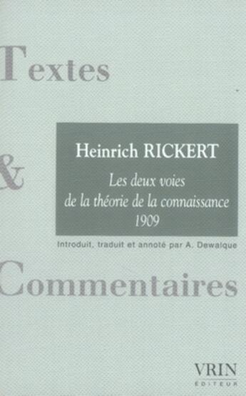 Couverture du livre « Les deux voies de la théorie de la connaissance, 1909 » de Heinrich Rickert aux éditions Vrin