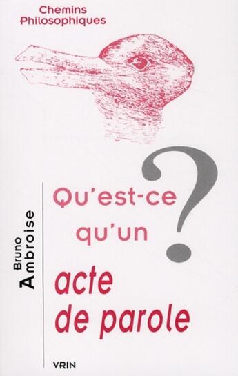 Couverture du livre « Qu'est-ce qu'un acte de parole ? » de Bruno Ambroise aux éditions Vrin