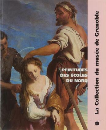 Couverture du livre « Peintures des écoles du nord ; la collection du musée de Grenoble » de  aux éditions Reunion Des Musees Nationaux