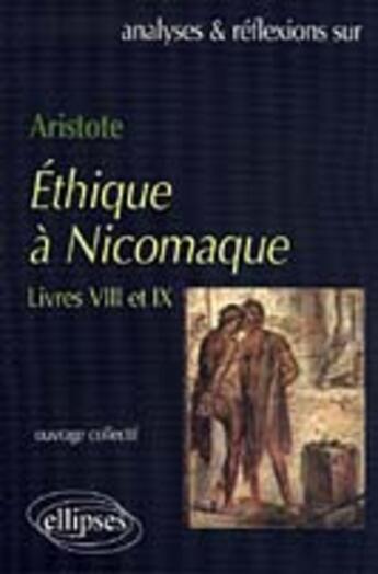 Couverture du livre « Aristote, ethique a nicomaque (livres viii et ix) » de Guy Samama aux éditions Ellipses