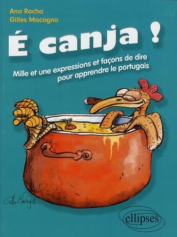 Couverture du livre « E canjaa! mille et une expressions et facons de dire pour apprendre le portugais » de Rocha/Macagno aux éditions Ellipses