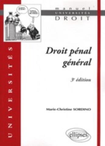 Couverture du livre « Droit pénal général (3e édition) » de Sordino M-C. aux éditions Ellipses