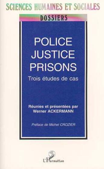 Couverture du livre « POLICE, JUSTICE, PRISON » de Werner Ackermann aux éditions L'harmattan