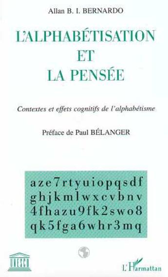 Couverture du livre « L'ALPHABÉTISATION ET LA PENSÉE : Contextes et effets cognitifs de l'alphabétisme » de Allan Bernardo aux éditions L'harmattan