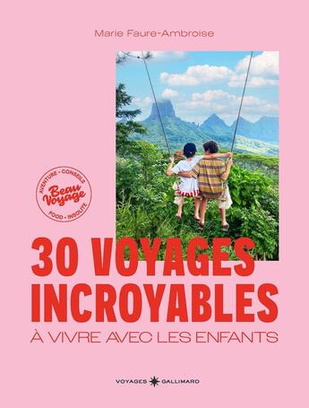 Couverture du livre « 30 voyages incroyables à vivre avec les enfants » de Marie Faure Ambroise aux éditions Gallimard-loisirs