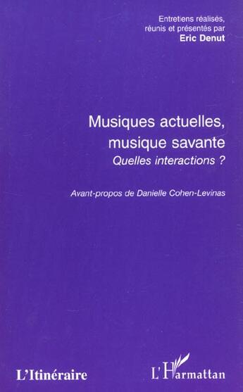 Couverture du livre « Musiques actuelles, musique savante, quelles interactions » de  aux éditions L'harmattan