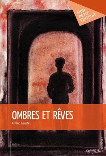 Couverture du livre « Ombres et rêves » de Celeste Arnaud aux éditions Publibook