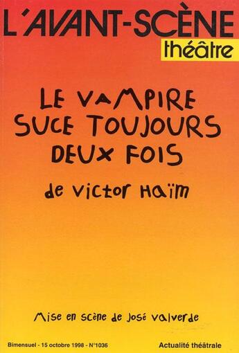 Couverture du livre « Le vampire suce toujours deux fois » de Victor Haim aux éditions Avant-scene Theatre