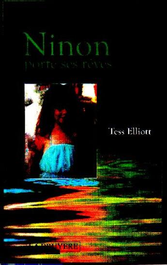 Couverture du livre « Ninon porte ses rêves » de Tess Elliot aux éditions La Bruyere