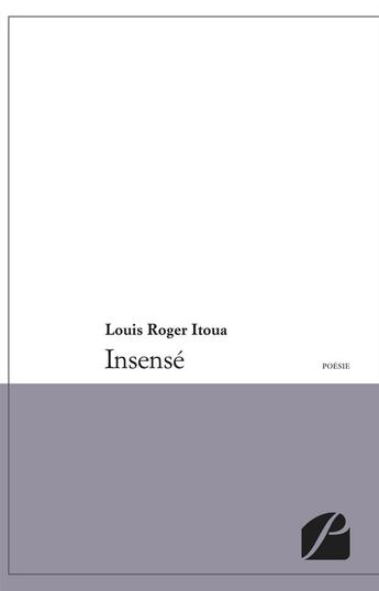 Couverture du livre « Insensé » de Louis Roger Itoua aux éditions Editions Du Panthéon