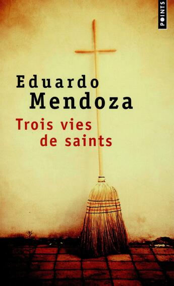 Couverture du livre « Trois vies de saints » de Eduardo Mendoza aux éditions Points