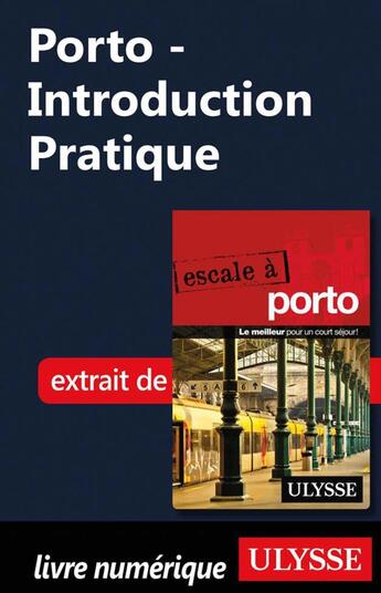 Couverture du livre « Porto - Introduction Pratique » de Marc Rigole aux éditions Ulysse