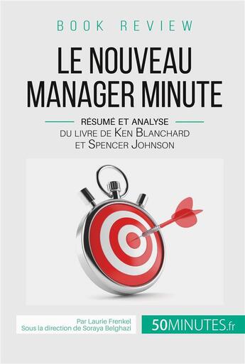 Couverture du livre « Book review : le nouveau manager minute - resume et analyse du livre de kenneth blanchard et spencer » de Laurie Frenkel aux éditions 50minutes.fr