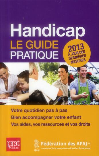 Couverture du livre « Handicap ; le guide pratique (édition 2013) » de  aux éditions Prat