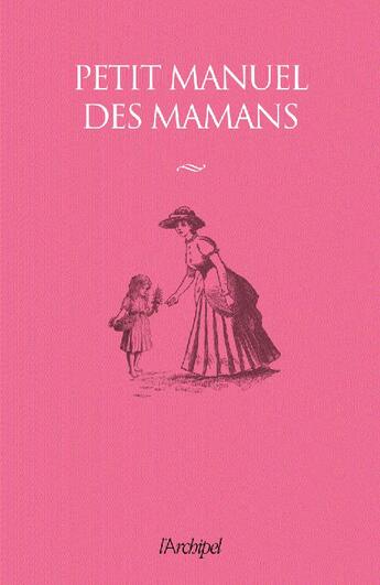 Couverture du livre « Petit manuel des mamans » de Joseph Vebret aux éditions Archipel