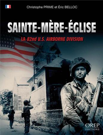 Couverture du livre « Sainte-Mère Eglise ; la 82nd U.S. airborne division » de Christophe Prime et Belloc Eric aux éditions Orep