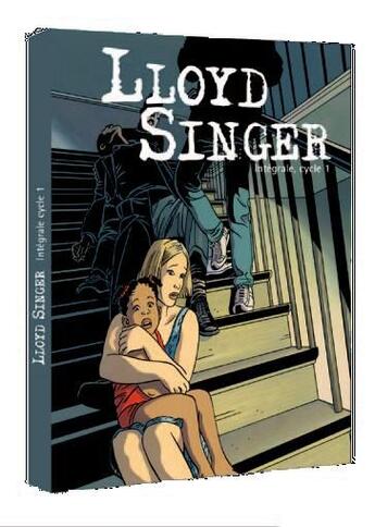 Couverture du livre « Lloyd Singer : Intégrale vol.1 : Tomes 1 à 3 » de Olivier Neuray et Luc Brunschwig aux éditions Bamboo