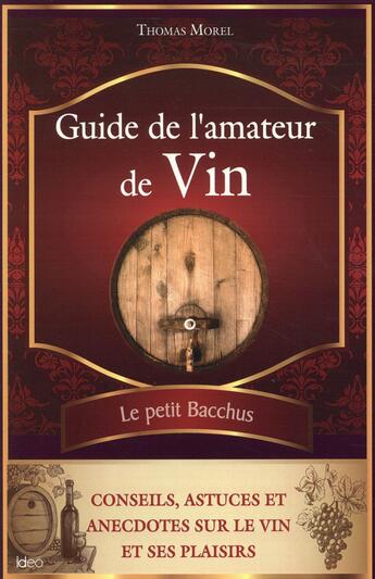 Couverture du livre « Guide de l'amateur de vin » de Thomas Morel aux éditions Ideo