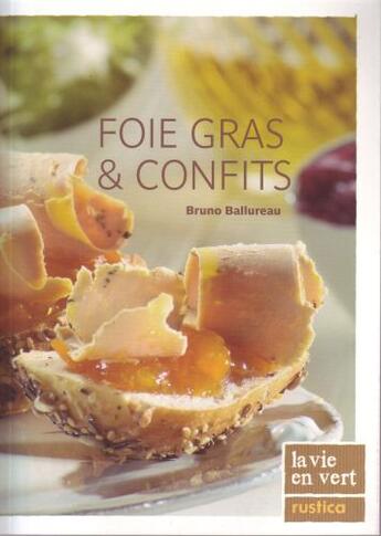 Couverture du livre « Foies gras et confits » de Bruno Ballureau aux éditions Rustica